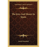 The Jews And Moors In Spain