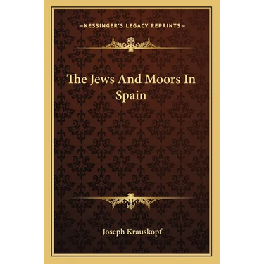 The Jews And Moors In Spain