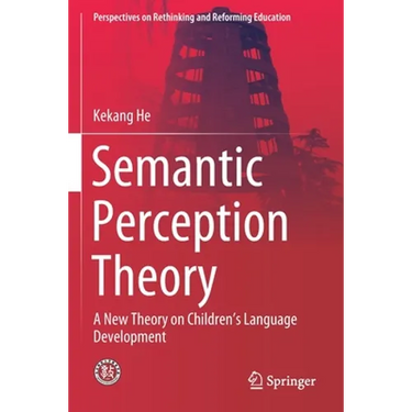 Semantic Perception Theory: A New Theory on Children's Language Development