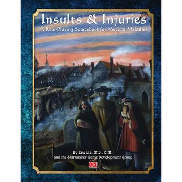 Insults & Injuries: A Role-Playing Game Sourcebook for Medical Maladies