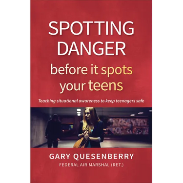 Spotting Danger Before It Spots Your Teens: Teaching Situational Awareness to Keep Teenagers Safe