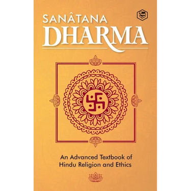 Sanatana Dharma: An Elementary Text Book of Hindu Religion and Ethics