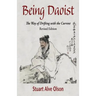 Being Daoist: The Way of Drifting with the Current (Revised Edition)