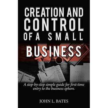 Business Preparation: Creation and Control of a Small Business