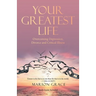 Your Greatest Life: Overcoming Depression, Divorce and Critical Illness
