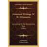Historical Writings Of St. Athanasius: According To The Benedictine Text (1881)