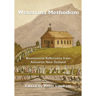 Weteriana Methodism: Bicentennial Reflections from Aotearoa New Zealand