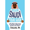 Your Saudi Tour Guide: How does it feel to live in the most stereotyped nation in the world?