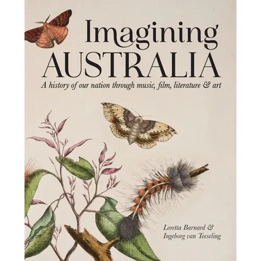 Imagining Australia: A history of our nation through music, film, literature & art