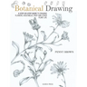 Botanical Drawing: A Step-By-Step Guide to Drawing Flowers, Vegetables, Fruit and Other Plant Life