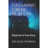 Dreaming Creek Hollow: Based On A True Story