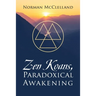 Zen Koans, Paradoxical Awakening