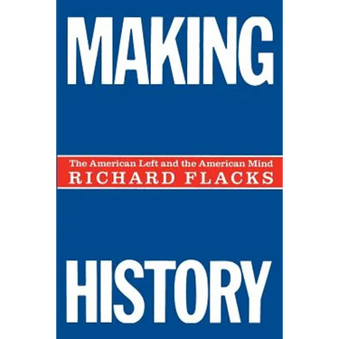 Making History: The American Left and the American Mind