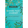 Daniel Fast Journey: A Fasting Breakthrough for Physical Health, Mental Clarity, and Spiritual Growth