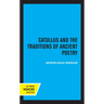 Catullus and the Traditions of Ancient Poetry: Volume 9