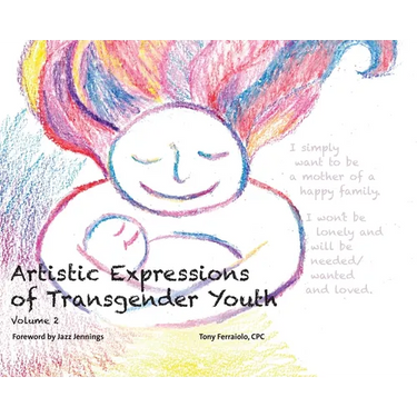 Artistic Expressions of Transgender Youth: Volume 2