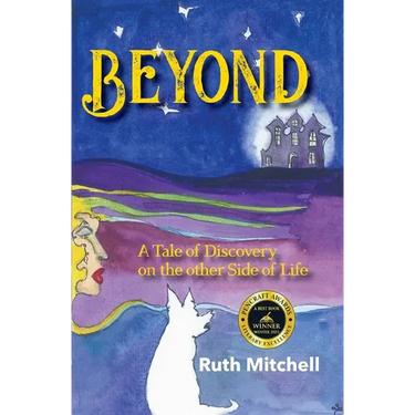 Beyond: A Tale of Discovery on the Other Side of Life