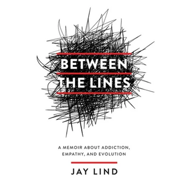 Between the Lines: A Memoir about Addiction, Empathy, and Evolution