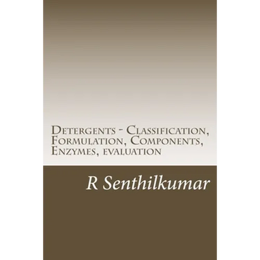 Detergents - Classification, Formulation, Components, Enzymes, evaluation