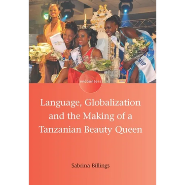 Language, Globalization and the Making of a Tanzanian Beauty Queen
