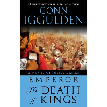Emperor: The Death of Kings: A Novel of Julius Caesar; A Roman Empire Novel