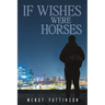 If Wishes Were Horses