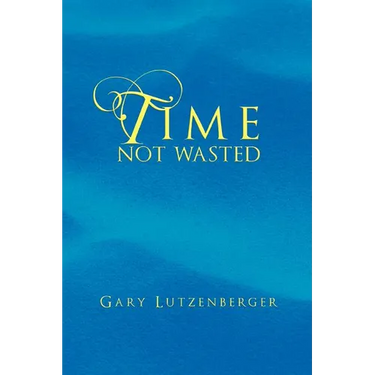 Time Not Wasted