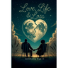 Love, Life, and Loss