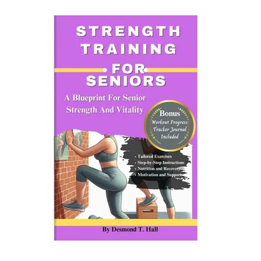 Strength Training for Seniors: A Blueprint for Senior Strength and Vitality