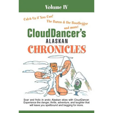 CloudDancer's Alaskan Chronicles Volume IV