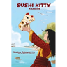 Sushi Kitty: A middle grade novel about empowerment through change