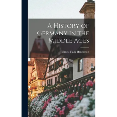 A History of Germany in the Middle Ages