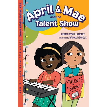 April & Mae and the Talent Show: The Wednesday Book