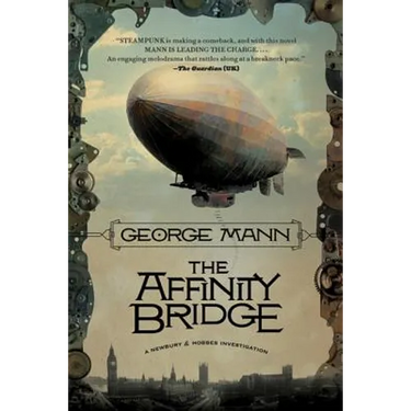 The Affinity Bridge: A Newbury & Hobbes Investigation