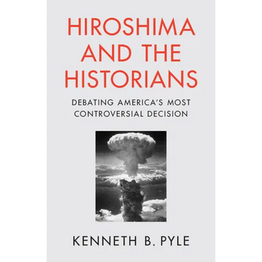 Hiroshima and the Historians