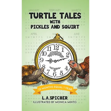 Turtle Tales with Pickles and Squirt: 12 Months Equal 1 Year