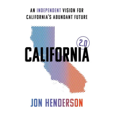 California 2.0: An Independent Vision for California's Abundant Future