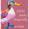 Ducky Ducky Dragonfly