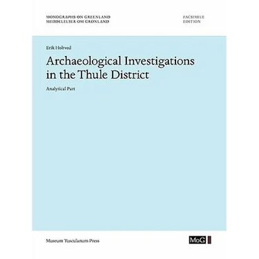 Archaeological Investigations in the Thule District. Analytical Part