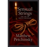 Sensual Strings: The Art of Erotic Bondage