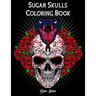 Sugar Skull Coloring book: Día de Los Muertos A Day of the Dead Book for Adults & Teens (Inspirational & Motivational) Mindful Meditation & Relaxation