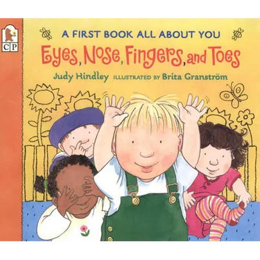 Eyes, Nose, Fingers, and Toes: A First Book All about You