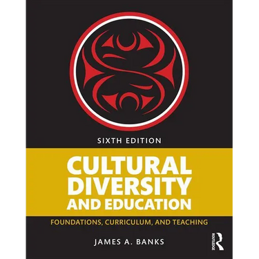 Cultural Diversity and Education: Foundations, Curriculum, and Teaching