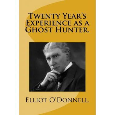 Twenty Year's Experience as a Ghost Hunter.