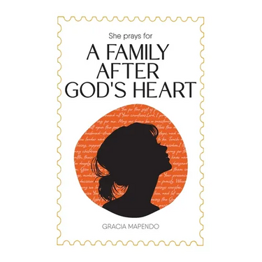 She Prays for a Family After God's Heart