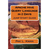 Apache Hive Query Language in 2 Days: Jump Start Guide