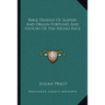 Bible Defense Of Slavery And Origin Fortunes And History Of The Negro Race