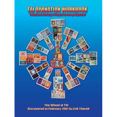 Tai Divination Workbook: "Uniting Tarot, Astrology, & I Ching in One New-age Exploration"