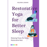 Restorative Yoga for Better Sleep: Relaxing Poses for Deep, Restorative Rest