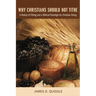 Why Christians Should Not Tithe: A History of Tithing and a Biblical Paradigm for Christian Giving